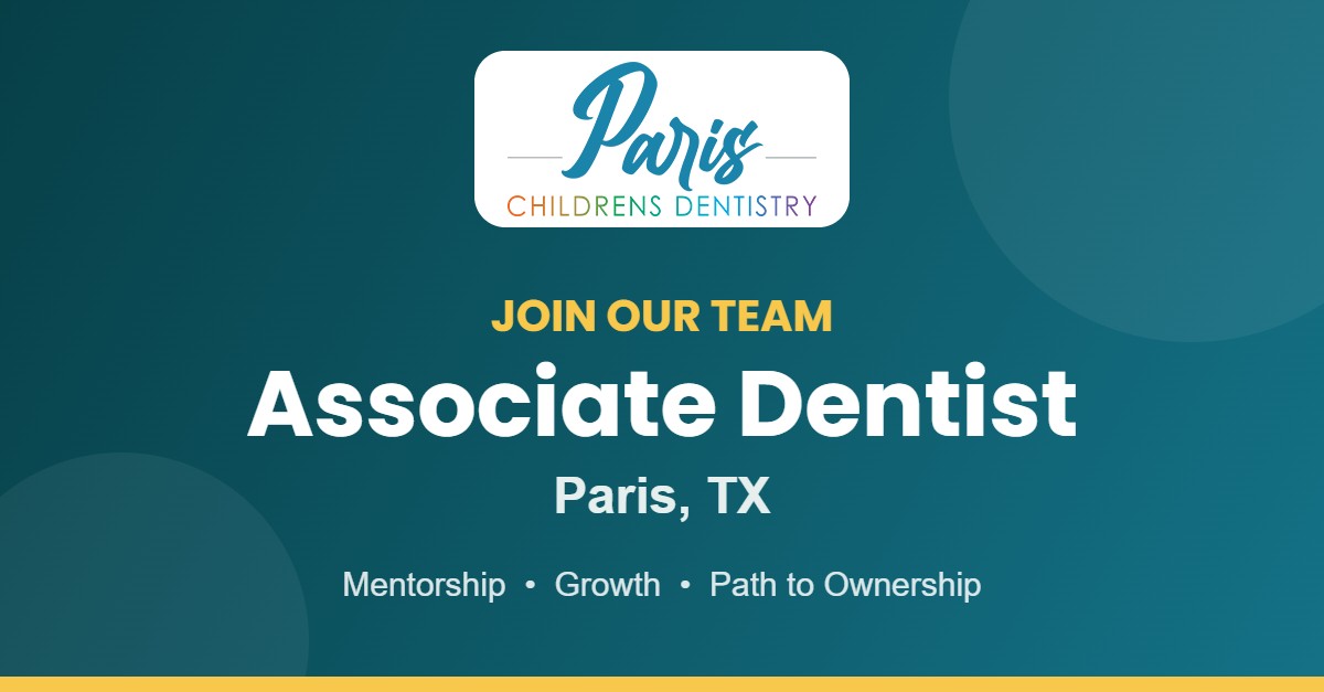 Associate dentist careers at Paris Children's Dentistry in Paris, TX